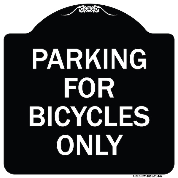 Signmission Parking for Bicycles Only Heavy-Gauge Aluminum Architectural Sign, 18" x 18", BW-1818-23447 A-DES-BW-1818-23447 - main